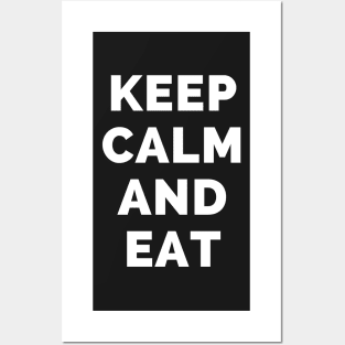 Keep Calm And Eat - Black And White Simple Font - Funny Meme Sarcastic Satire - Self Inspirational Quotes - Inspirational Quotes About Life and Struggles Posters and Art